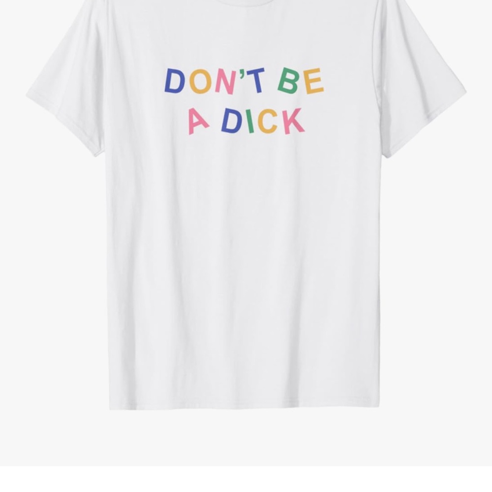 Urban Outfitters “Don’t Be A Dick” Graphic Shirt